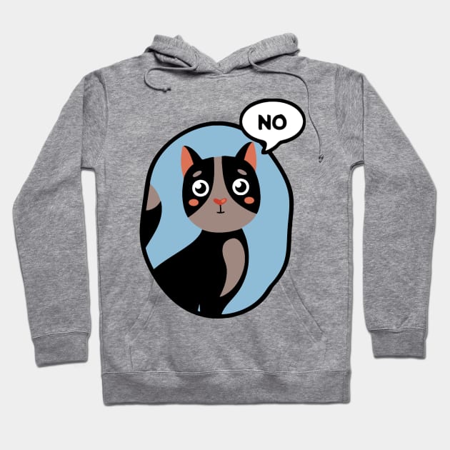 Cat Says No Hoodie by KatiNysden